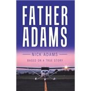 Father Adams by Nick Adams, 9781982245269