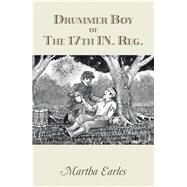 Drummer Boy of the 17th In. Reg by Earles, Martha, 9781984535269