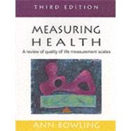 Measuring Health : A Review of Quality of Life Measurement Scales by Bowling, Ann, 9780335215270