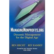 ManagingNonprofits.org Dynamic Management for the Digital Age by Hecht, Ben; Ramsey, Rey; Morgridge, John P., 9780471395270