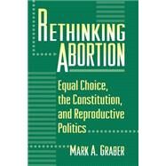 Rethinking Abortion by Graber, Mark A., 9780691005270