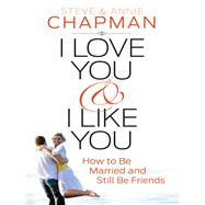 I Love You & I Like You by Chapman, Steve; Chapman, Annie, 9780736955270