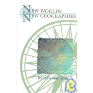 New Worlds, New Geographies by SHORT JOHN RENNIE, 9780815605270