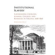 Institutional Slavery by Oast, Jennifer, 9781107105270