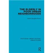 The Elderly in Poor Urban Neighborhoods by Brown, Valerie Slaughter, 9781138895270