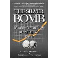 The Silver Bomb by Whitestone, Christopher; MacDonald, Michael, 9781475185270
