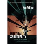 Integral Spirituality by WILBER, KEN, 9781590305270