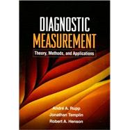 Diagnostic Measurement Theory, Methods, and Applications by Rupp, Andr A.; Templin, Jonathan; Henson, Robert A., 9781606235270