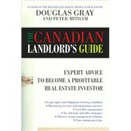 The Canadian Landlord's Guide Expert Advice for the Profitable Real Estate Investor by Gray, Douglas; Mitham, Peter, 9780470155271