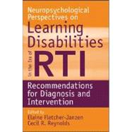 Neuropsychological Perspectives on Learning Disabilities in the Era of RTI Recommendations for Diagnosis and Intervention by Fletcher-Janzen, Elaine; Reynolds, Cecil R., 9780470225271