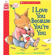 I Love You Because You're You (StoryPlay Book) by Baker, Liza; MCPHAIL, DAVID, 9780545945271