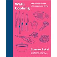 Wafu Cooking Everyday Recipes with Japanese Style: A Cookbook by Sakai, Sonoko, 9780593535271