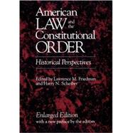 American Law and the Constitutional Order by Friedman, Lawrence M., 9780674025271