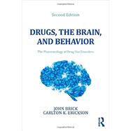 Drugs, the Brain, and Behavior: The Pharmacology of Drug Use Disorders by Brick; John, 9780789035271