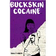 Buckskin Cocaine by Wurth, Erika T., 9780982225271