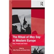 The Ritual of May Day in Western Europe: Past, Present and Future by Peterson,Abby, 9781472415271
