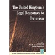 Uk's Legal Responses to Terrorism by Alexander, Yonah; Brenner, Edgar H., 9781843145271