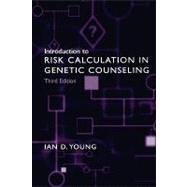 Introduction to Risk Calculation in Genetic Counseling by Young, Ian D., 9780195305272