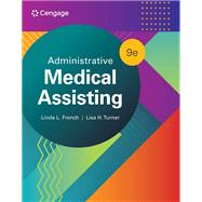 Administrative Medical Assisting by French, Linda L.; Turner, Lisa H., 9780357765272
