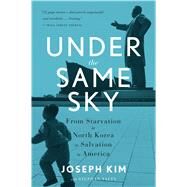 Under the Same Sky by Kim, Joseph; Talty, Stephan (CON), 9780544705272