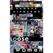 Loose Woman Poems by CISNEROS, SANDRA, 9780679755272