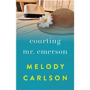 Courting Mr. Emerson by Carlson, Melody, 9780800735272