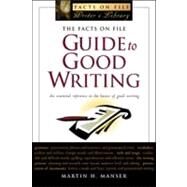 The Facts On File Guide To Good Writing by Manser, Martin H., 9780816055272
