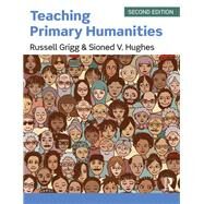Teaching Primary Humanities by Grigg; Russell, 9781138635272