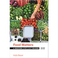 Food Matters: A Bedford Spotlight Reader by Bauer, Holly, 9781319045272