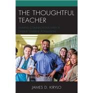 The Thoughtful Teacher Making Connections with a Diverse Student Population by Kirylo, James D., 9781475855272