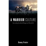 A Warrior Culture by Prater, Donny, 9781600345272