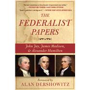 The Federalist Papers by Jay, John; Madison, James; Hamilton, Alexander; Dershowitz, Alan M., 9781631585272