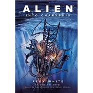 Alien: Into Charybdis by White, Alex, 9781789095272