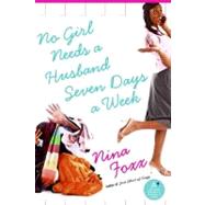 No Girl Needs a Husband Seven Days a Week by Foxx, Nina, 9780061335273