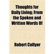 Thoughts for Daily Living by Collyer, Robert; Clark, Imogen, 9780217925273