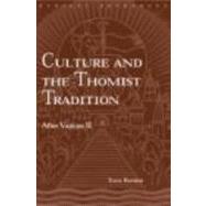 Culture and the Thomist Tradition: After Vatican II by Rowland,Tracey, 9780415305273