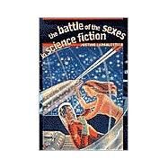 The Battle of the Sexes in Science Fiction by Larbalestier, Justine, 9780819565273