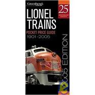 Greenberg's Guide Lionel Trains 1901- 2005 Pocket Price Guide by Johnson, Kent L.; Carp, Roger, 9780897785273