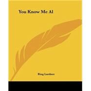 You Know Me Al by Lardner, Ring, Jr., 9781419195273