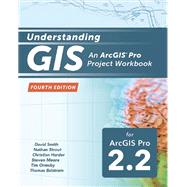 Understanding GIS by David Smith; Nathan Strout; Christian Harder; Steven Moore; Tim Ormsby; Thomas Balstrom, 9781589485273