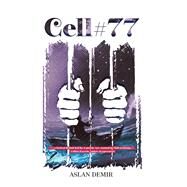 Cell 77 by Demir, Aslan; Erdogan, Selman, 9781682065273