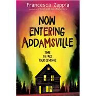 Now Entering Addamsville by Zappia, Francesca, 9780062935274