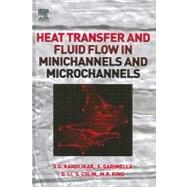Heat Transfer And Fluid Flow in Minichannels And Microchannels by Kandlikar; Garimella; Li; Colin; King, 9780080445274