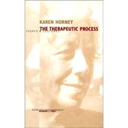 The Therapeutic Process; Essays and Lectures by Karen Horney; Edited by Bernard J. Paris, 9780300075274