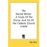 Sacred Shrine : A Study of...,Hirn, Yrjo,9780548745274
