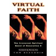 Virtual Faith by Tom Beaudoin (Harvard Univ. School of Divinity and Boston College), 9780787955274
