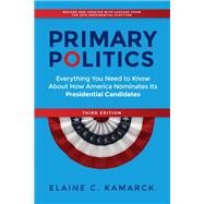 Primary Politics by Kamarck, Elaine C., 9780815735274