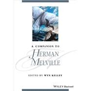 A Companion to Herman Melville by Kelley, Wyn, 9781119045274