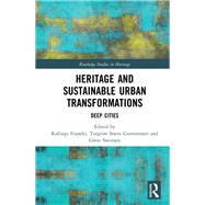 Heritage and Sustainable Urban Transformations: Deep Cities by Fouseki; Kalliopi, 9781138615274