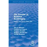 The Frontier of National Sovereignty: History and Theory 1945-1992 by Milward; Alan, 9781138925274